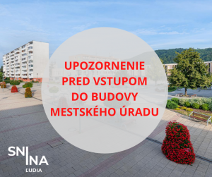 Upozornenie pred vstupom do priestorov Mestského úradu